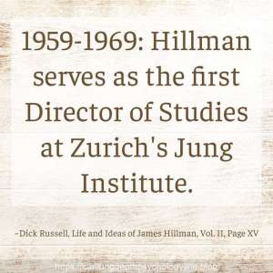 The Life and Ideas of James Hillman Quotations 63 013 Institute