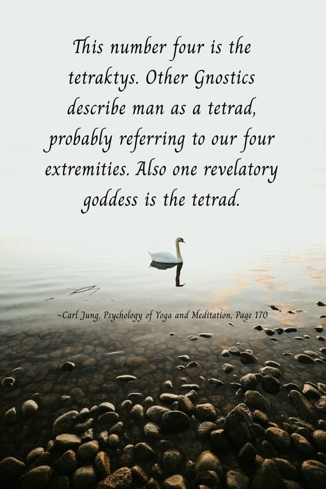 Carl Jung on the "Tetraktys" - Anthology - Quotations 3 224 Tetrad Gnostic