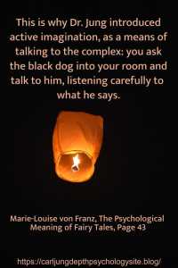 Unconscious contents have, as complexes, a tendency, to assert themselves. 1 Imagination dog